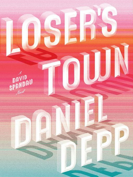 Title details for Loser's Town by Daniel Depp - Wait list